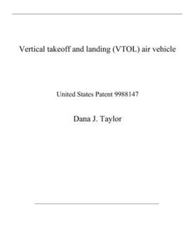 Vertical takeoff and landing (VTOL) air vehicle: United States Patent 9988147