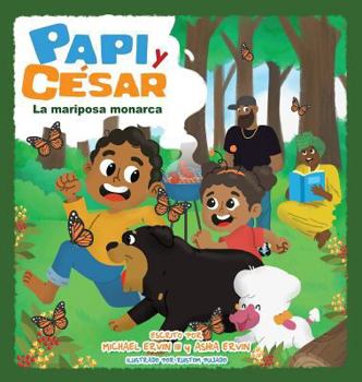 Hardcover La mariposa monarca: Papi y César [Spanish] Book