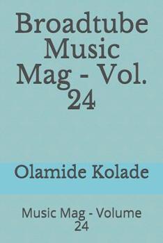 Paperback Broadtube Music Mag - Vol. 24: Music Mag - Volume 24 Book