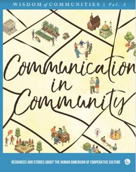 Paperback Wisdom of Communities 3: Communication in Community: Resources and Stories about the Human Dimension of Cooperative Culture Book