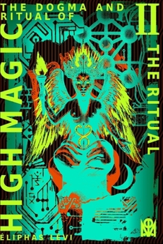 Paperback The Dogma and Ritual of High Magic: [Volume II] The Ritual (Translated & Annotated) Book