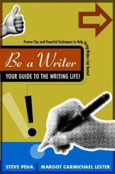 Paperback Be a Writer: Your Guide to the Writing Life Book