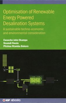 Hardcover Optimisation of Renewable Energy Powered Desalination Systems: A sustainable techno-economic and environmental consideration Book