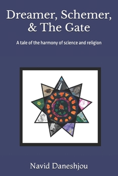 Paperback Dreamer, Schemer, & The Gate: A tale of the harmony of science and religion Book