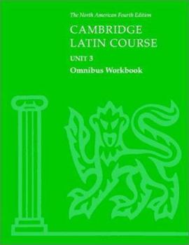 Cambridge Latin Course Unit 3 Omnibus Workbook North American edition (North American Cambridge Latin Course)