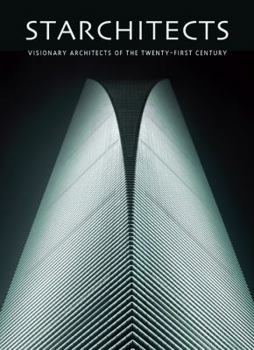 Paperback Starchitects: Visionary Architects of the Twenty-First Century Book