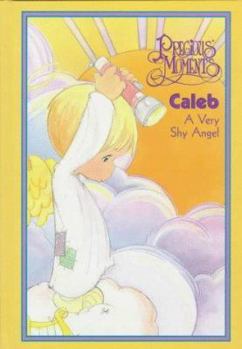 Hardcover Precious Moments Caleb: A Very Shy Angel Book