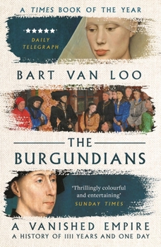 De Bourgondiërs: aartsvaders van de Lage Landen