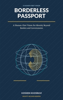 Border Less Passport: A Human-First Vision for Identity Beyond Borders and Governments