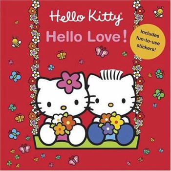 Paperback Hello Kitty, Hello Love! [With Stickers] Book