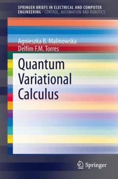 Quantum Variational Calculus - Book  of the SpringerBriefs in Electrical and Computer Engineering