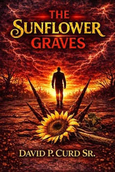 The Sunflower Graves (The Sunflower Reckoning Trilogy)