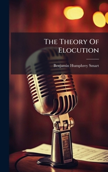 Hardcover The Theory Of Elocution Book