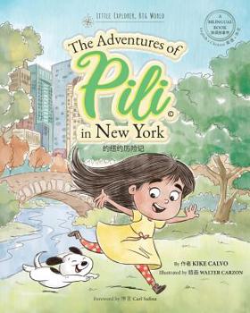 Paperback The Adventures of Pili in New York. Dual Language Chinese Books for Children ( Bilingual English - Mandarin ) Book