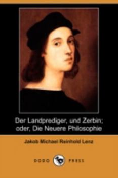 Paperback Der Landprediger, Und Zerbin; Oder, Die Neuere Philosophie (Dodo Press) [German] Book