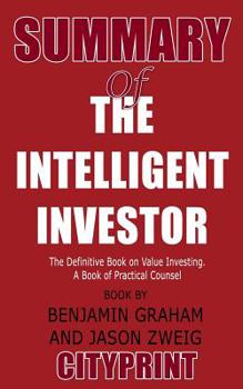 Paperback Summary of the Intelligent Investor: The Definitive Book on Value Investing. a Book of Practical Counsel Book by Benjamin Graham and Jason Zweig Book