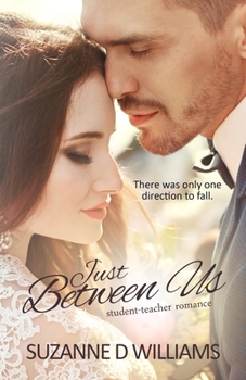 Paperback Just Between Us: Student-Teacher Romance Book