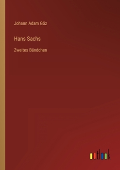 Paperback Hans Sachs: Zweites Bändchen [German] Book