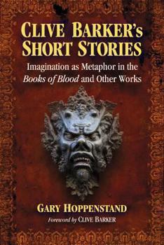 Paperback Clive Barker's Short Stories: Imagination as Metaphor in the Books of Blood and Other Works Book