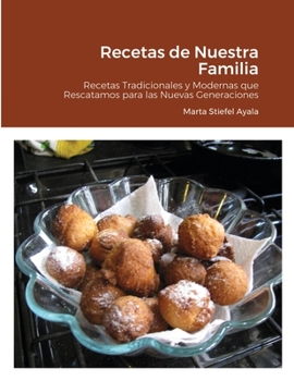 Paperback Recetas de Nuestra Familia: Recetas Tradicionales y Modernas que Rescatamos para las Nuevas Generaciones [Spanish] Book