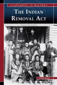 Hardcover The Indian Removal ACT: Forced Relocation Book