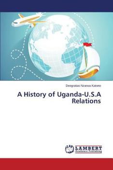 Paperback A History of Uganda-U.S.A Relations Book