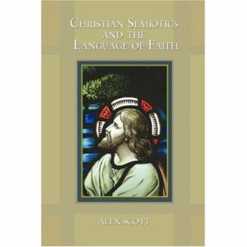 Paperback Christian Semiotics and the Language of Faith Book