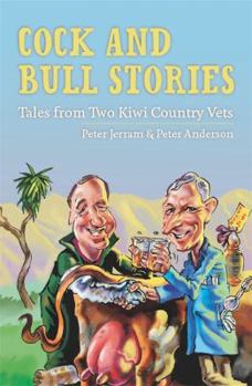 Hardcover Cock and Bull Stories: Tales from Two Kiwi Country Vets Book