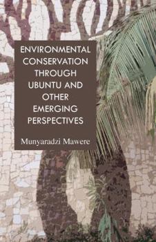 Paperback Environmental Conservation through Ubuntu and Other Emerging Perspectives Book