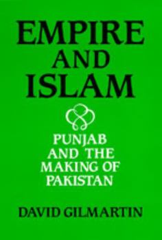 Empire and Islam: Punjab and the Making of Pakistan (Comparative Studies on Muslim Societies)