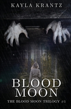 Blood Moon - Book #1 of the Blood Moon Trilogy