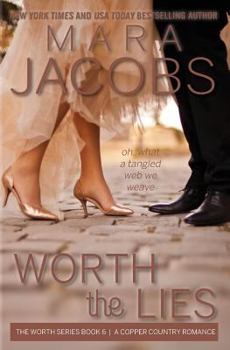 Worth The Lies - Book #6 of the Worth