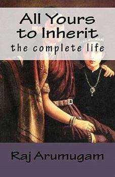 Paperback All Yours to Inherit: the complete life Book