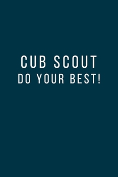 Paperback Cub Scout Do Your Best!: Unlined Notebook for Scout (6x9 inches), for Summer Camp, Gift for Kids or Adults, Scout Journal Notebook Book