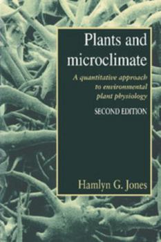 Paperback Plants and Microclimate: A Quantitative Approach to Environmental Plant Physiology Book