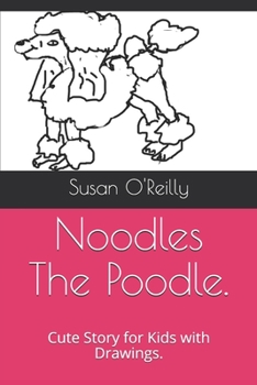 Paperback Noodles The Poodle.: Cute Story for Kids with Drawings. Book