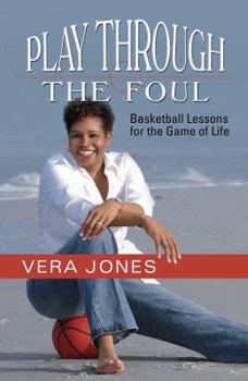 Play Through the Foul - Basketball Lessons for the Game of Life