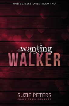 Paperback Wanting Walker: A Small Town Romance Book