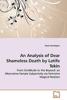 Paperback An Analysis of Dear Shameless Death by Latife Tekin Book