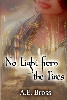 No Light from the Fires - Book #3 of the Sands of Theia