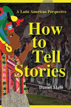 Paperback How to Tell Stories: A Latin American Perspective Book