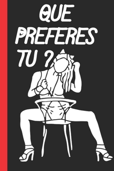 Paperback Que préfères tu ? Jeu de questions pour couple: Quiz Cadeau original Homme ou Femme pour la Saint Valentin entre amoureux et à offrir à son ou sa chér [French] Book