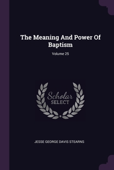 Paperback The Meaning And Power Of Baptism; Volume 25 Book