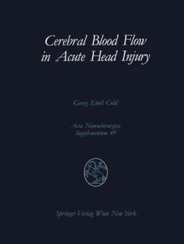 Cerebral Blood Flow in Acute Head Injury: The Regulation of Cerebral Blood Flow and Metabolism During the Acute Phase of Head Injury, and Its Significance ... Therapy (Acta Neurochirurgica Supplementu