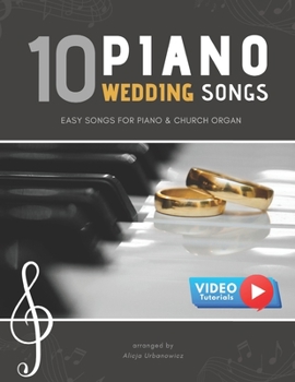 Paperback 10 Piano Weddings Songs: Easy songs for Piano & Church Organ - for an low level performer, church musicians, organists, students, children, tee Book