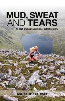 Paperback Mud, Sweat and Tears: An Irish Woman's Journey of Self-Discovery Book
