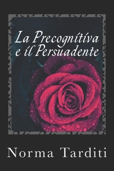 La Precognitiva e il Persuadente - Book #5 of the Eternity