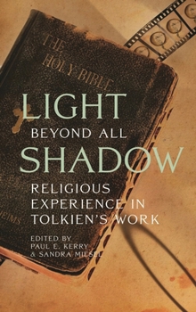 Paperback Light Beyond All Shadow: Religious Experience in Tolkien's Work Book