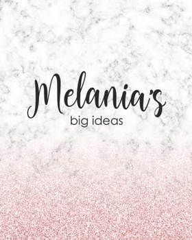 Paperback Melania's Big Ideas: Personalized Notebook - 8x10 Lined Women's Journal Book