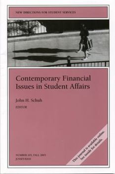 Contemporary Financial Issues in Student Affairs: New Directions for Student Services (J-B SS Single Issue Student Services)